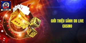 Thông tin chung về sảnh DB Live Casino